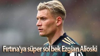 Fırtına'ya süper sol bek Ezgjan Alioski