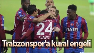 Trabzonspor'a kural engeli