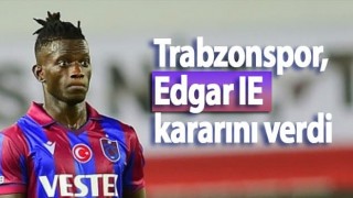 Trabzonspor'dan Edgar IE kararı!
