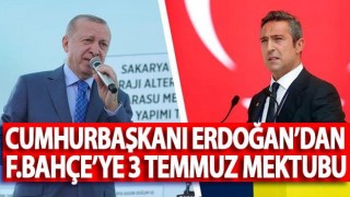 Cumhurbaşkanı Erdoğan'dan Fenerbahçe'ye 3 temmuz desteği!