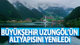 Dünya Turizm kenti Uzungöl'de altyapı yenilendi