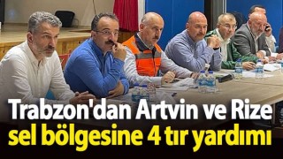 Trabzon'dan Artvin ve Rize sel bölgesine 4 tır yardımı