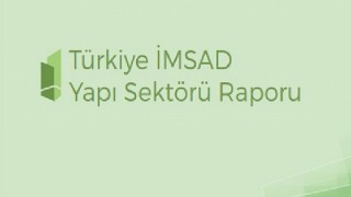 Türkiye İMSAD Yapı Sektörü Raporu 2020 yayımlandı