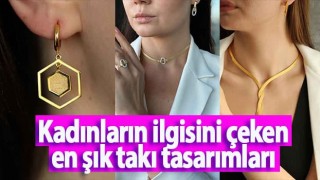 Kadınların ilgisini çeken en şık takı tasarımları