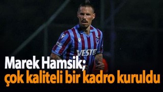 Marek Hamsik; çok kaliteli bir kadro kuruldu