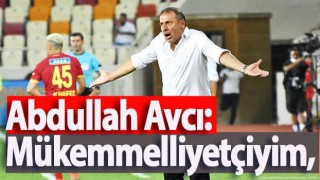 Teknik Direktör Abdullah Avcı'nın açıklamaları