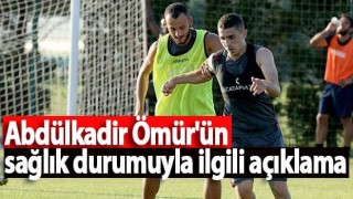 Trabzonspor Abdülkadir Ömür'ün durumu ile ilgili açıklama yaptı.