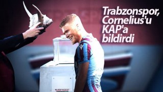 Trabzonspor, Cornelius'u KAP'a bildirdi