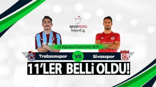 Trabzonspor Sivasspor Maçı 11'leri Açıklandı