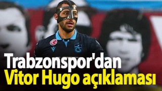 Trabzonspor'dan Vitor Hugo açıklaması