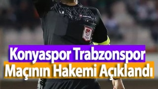 Konyaspor Trabzonspor maçının hakemi belli oldu