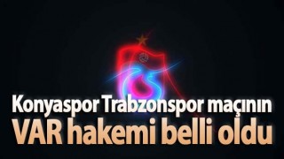 Konyaspor Trabzonspor maçının VAR hakemi belli oldu