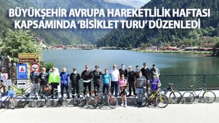 Trabzon Büyükşehir Avrupa Hareketlilik Haftası kapsamında bisiklet turu düzanlendi