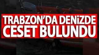 Trabzon’da denizde ceset bulundu