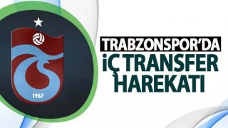 Trabzonspor'da gündem iç transfer!