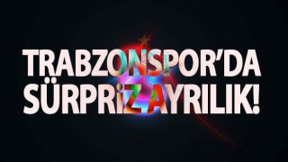 Trabzonspor'da Sürpriz Ayrılık