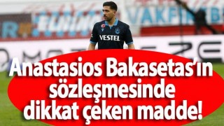 Anastasios Bakasetas’ın sözleşmesinde dikkat çeken madde!