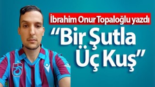 Bir Şutla Üç Kuş