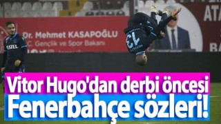 Vitor Hugo, Fenerbahçe maçı öncesi konuştu