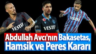 Abdullah Avcı'nın Bakasetas, Hamsik ve Peres Kararı