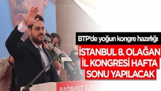 BTP İstanbul il kongresine hazırlanıyor