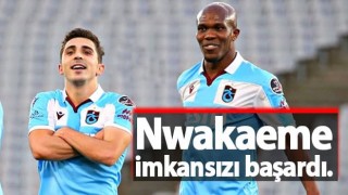 Nwakaeme imkansızı başardı