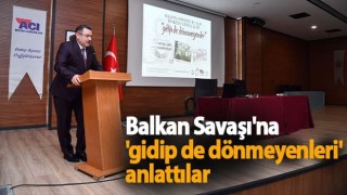 Trabzon'da Balkan Savaşı'na 'gidip de dönmeyenleri' anlattılar