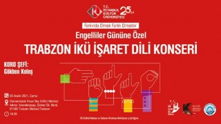 Trabzon’da ilk defa işaret dili konseri düzenlenecek!