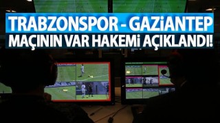 Trabzonspor Gaziantep Maçının VAR Hakemi Belli Oldu