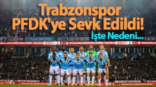 Trabzonspor PFDK'ya sevkedildi!