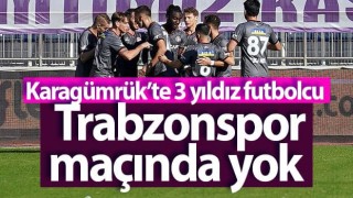Trabzonspor'a karşı 3 oyuncuları yok!