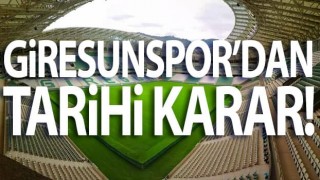 Giresunspor'dan tarihi karar!