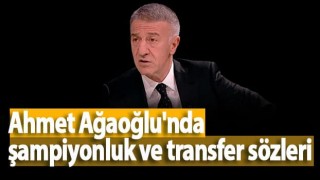 Trabzonspor'da Ahmet Ağaoğlu'nda şampiyonluk ve transfer sözleri
