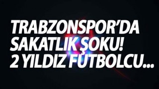 Trabzonspor'da sakatlık şoku! 2 futbolcu