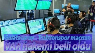 Galatasaray - Trabzonspor maçının VAR hakemi belli oldu