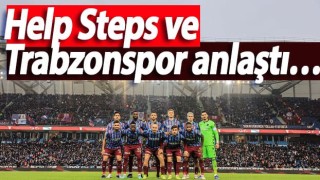 Help Steps ve Trabzonspor anlaştı…