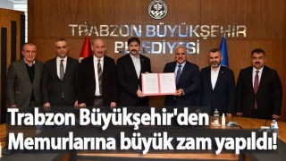 Trabzon Büyükşehir'den Memurlarına büyük zam yapıldı!