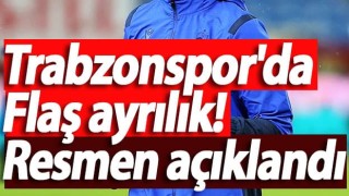 Trabzonspor'da Flaş ayrılık! Resmen açıklandı