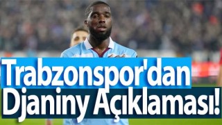 Trabzonspor'dan Djaniny Açıklaması Geldi