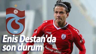 Trabzonspor’un yeni transferi Enis Destan'da son durum