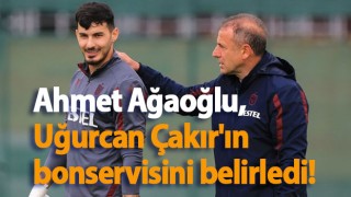 Ahmet Ağaoğlu,Uğurcan Çakır'ın bonservisini belirledi!