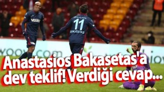 Anastasios Bakasetas'a dev teklif!