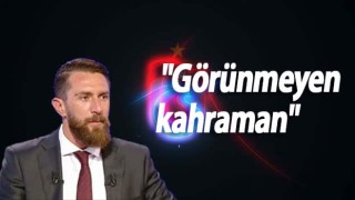 Erman Özgür, "Görünmeyen kahraman"