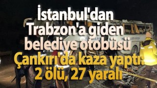 İstanbul'dan Trabzon'a cenaze taşıyan İBB'ye ait otobüs devrildi!