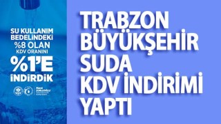 Trabzon Büyükşehir suda KDV indirimi yaptı