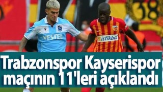 Trabzonspor Kayserispor maçının 11'leri açıklandı