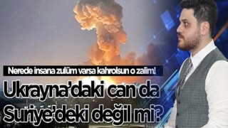 Hüseyin Baş: Ukrayna’daki can da Suriye’deki değil mi?
