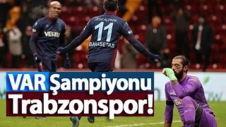 VAR Şampiyonu Trabzonspor!