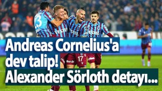 Andreas Cornelius'a dev talip! Alexander Sörloth detayı... .