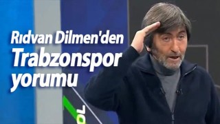 Rıdvan Dilmen'den Trabzonspor yorumu